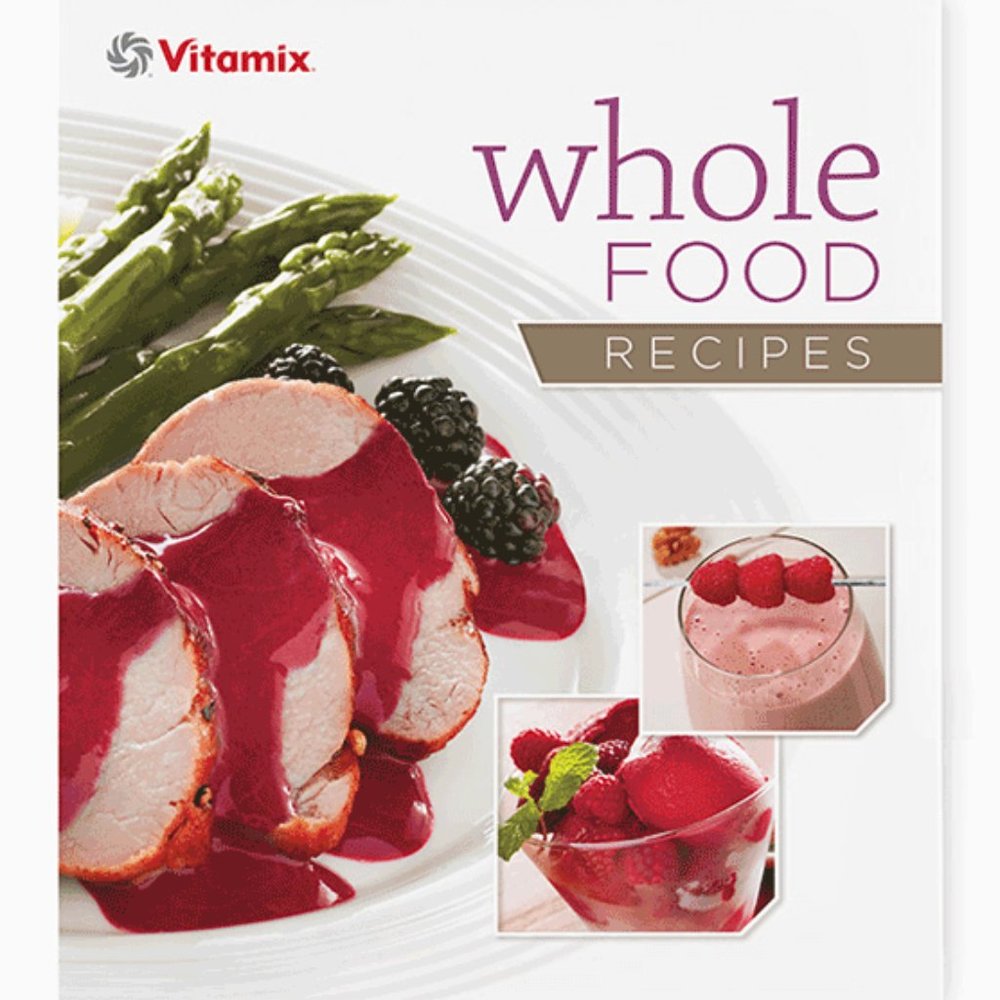 Vitamix Whole Food Recipes Cookbook, NWT